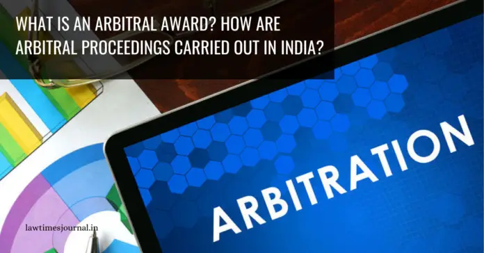 What are foreign arbitral awards? Are they enforceable in India?