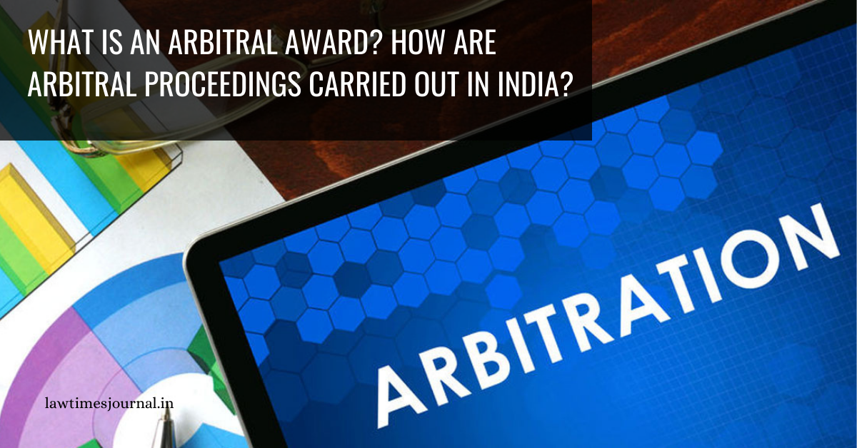 What Are Foreign Arbitral Awards? Are They Enforceable In India? - Law ...