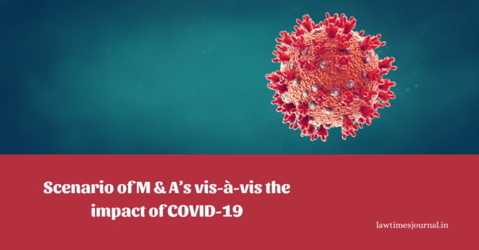 Scenario of M&A’s vis-à-vis the impact of COVID-19