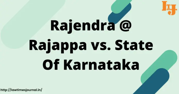 Rajendra @ Rajappa vs. State of Karnataka