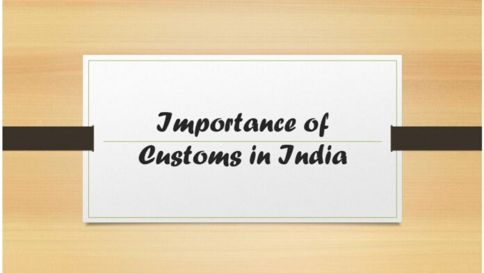 Importance of Customs in India