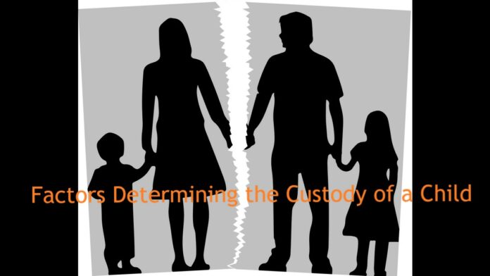 Factors Determining the Custody of a Child