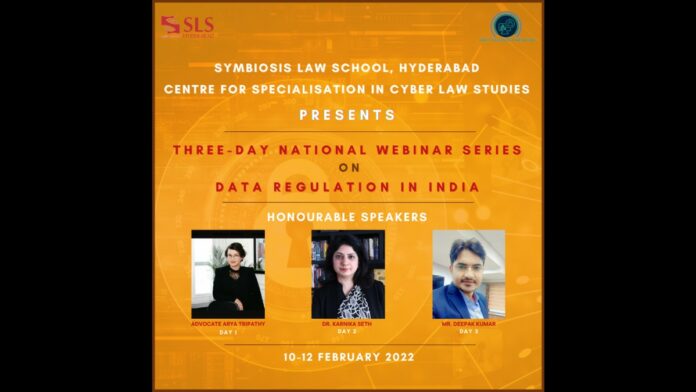 Three-Day Webinar Series on Data Regulation in India, Symbiosis Law School, Hyderabad (10-12 February 2022)