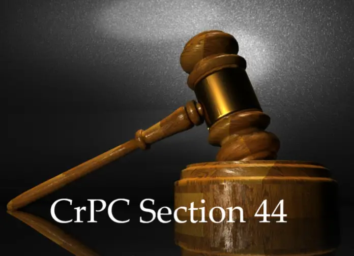 Section 44 - CrPC